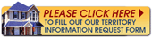 Please click here to fill out our Territory Information Request Form